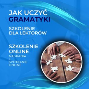 Jak uczyć gramatyki (III edycja)- szkolenie dla Lektorów