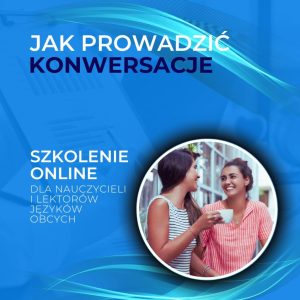 Jak prowadzić konwersacje - szkolenie dla lektorów języków obcych
