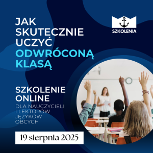 Jak skutecznie uczyć odwróconą klasą - szkolenie online na żywo