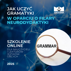 Jak uczyć gramatyki w oparciu o filary neurodydaktyki (szkolenie online)