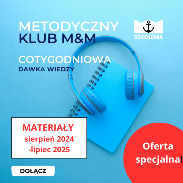Metodyczny Klub M&M - dostęp do 12 miesięcy (sierpień 2024 - lipiec 2025)